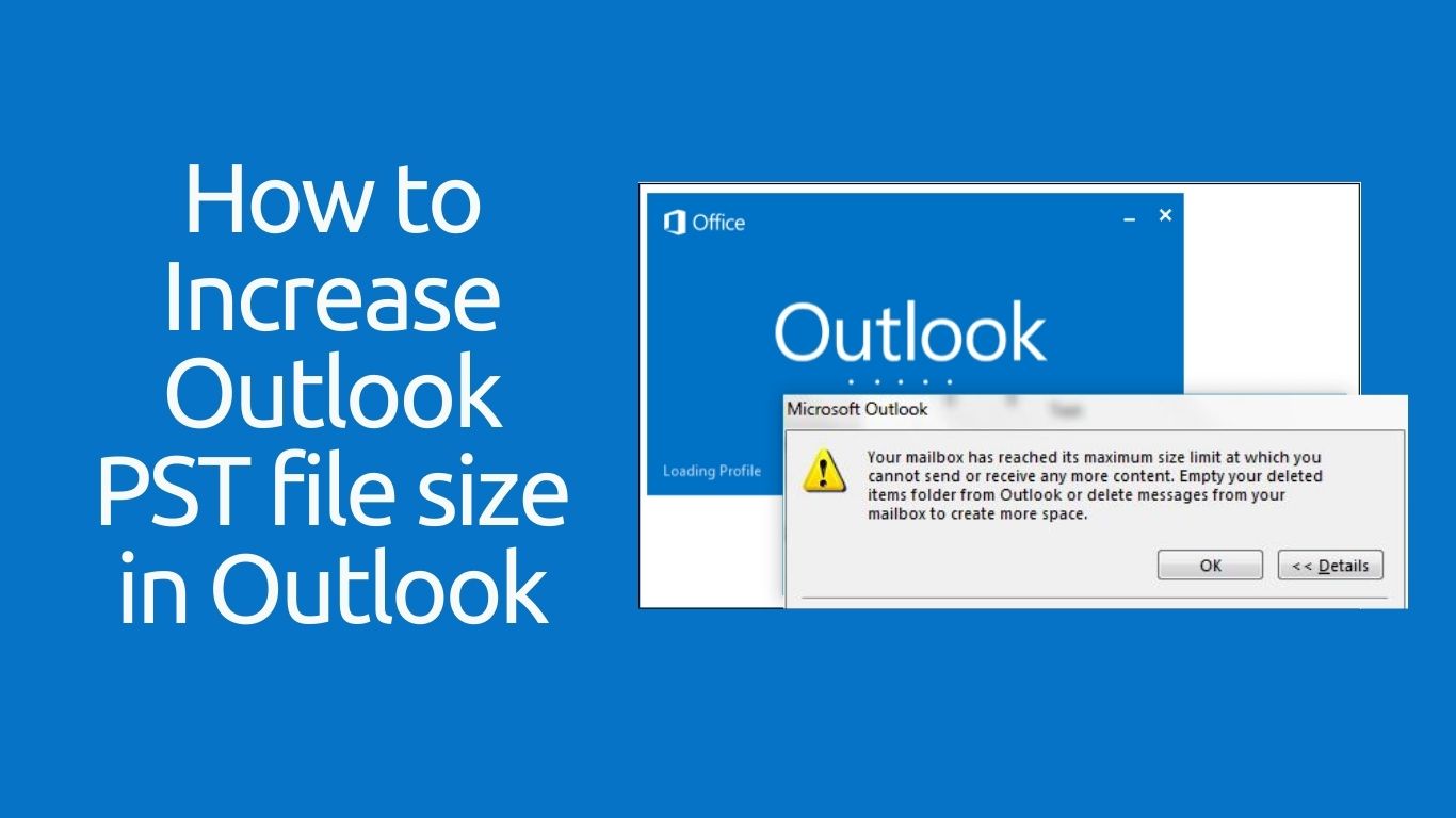 How to increase Microsoft Outlook PST file size limit step-by-step tutorial